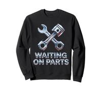 Waiting On Parts Funny Mechanic Car Auto Repair Sweatshirt