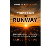WAITING ROOM TO RUNWAY: Stop Waiting and Start Building Today