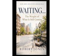 Waiting....: The Weight of What Is Still Coming