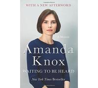 Waiting to Be Heard: A Memoir by Knox, Amanda (June 9, 2015) Paperback