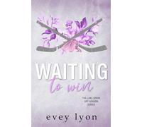 Waiting to Win: A Small Town Accidental Marriage Hockey Romance (The Lake Spark World)