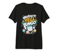 Waiting to Yell Bingo Womens Bingo Player Premium T-Shirt