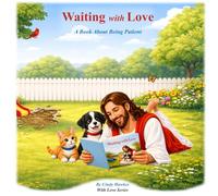 Waiting with Love: A Book About Being Patient.: 1 (With Love Series)