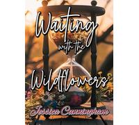Waiting with the Wildflowers: 30 Days of Hope and Renewal