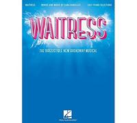 Waitress: Easy Piano Selections: The Irresistible New Broadway Musical