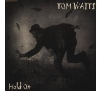Tom Waits - Hold on