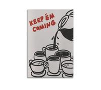 WAKALEMON Keep Em Coming CoffeePoster, Motivational Wall Art, Inspirational Quotes Canvas Posters for Bedroom Living Room Decor 20x30inch(50x75cm) Unframe-style