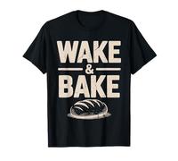 Wake and Bake Funny Bread Lover Baking Sourdough Baker T-Shirt
