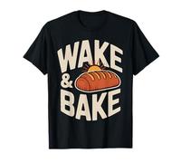 Wake and Bake Funny Bread Lover Baking Sourdough Baker T-Shirt