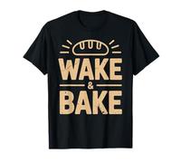 Wake and Bake Funny Bread Lover Baking Sourdough Baker T-Shirt