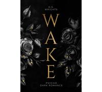WAKE: Eine Psycho Dark Romance | Mit wunderscho, Wrights, Wrights,.