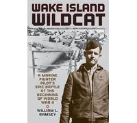 Wake Island Wildcat: A Marine Fighter Pilot's Epic Battle at the Beginning of World War II