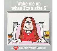 Wake Me Up When I'm a Size 5: A Cathy Collection (Volume 6)