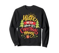 Wake Me Up When It’s Christmas Morning Sweatshirt