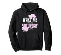Wake Me Up When It's Saturday - Funny Weekend Quote Pullover Hoodie