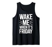 Wake Me When It's Friday Fun Slogan Office Work Job Tank Top