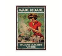 Wake N Bake Because Murder is Wrong Weed Poster - Vintage Metal Sign Gardening Gift Retro Tin Sign for Cafe Bar Pub Home 8x12 Inch