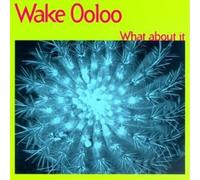 Wake Ooloo : What About It CD (1995) NEW FREE Shipping, Save £s