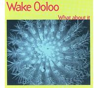 Wake Ooloo – What About It – CD (1995) – New