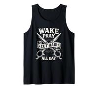 Wake Pray Cut Hair All Day Proud Old School Barber Tank Top