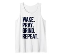 Wake Pray Grind Repeat Bold Motivational Hustle Black Text Tank Top