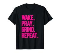 Wake Pray Grind Repeat Bold Motivational Hustle Fuchsia Text T-Shirt