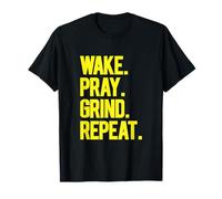 Wake Pray Grind Repeat Bold Motivational Hustle Yellow Text T-Shirt