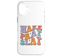 Wake Pray Slay, Women and Youth Case for iPhone 16 Plus