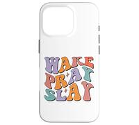 Wake Pray Slay, Women and Youth Case for iPhone 16 Pro