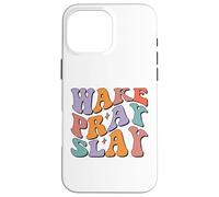 Wake Pray Slay, Women and Youth Case for iPhone 16 Pro Max