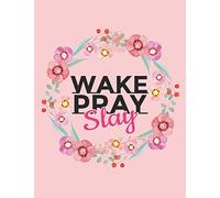 Wake Pray Slay: Women's Floral Blank Lined Daily Journal Notebook