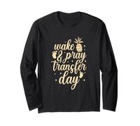 Wake & Pray Transfer Day IVF Mom IVF Dad Pineapple Long Sleeve T-Shirt