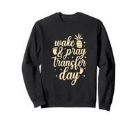Wake & Pray Transfer Day IVF Mom IVF Dad Pineapple Sweatshirt