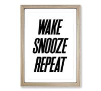 Wake Snooze Repeat Typography Framed Print | A2 Oak Framed Wall Art | Ready to Hang | Modern Positive Affirmations Picture | Living Room Bedroom Lounge Office