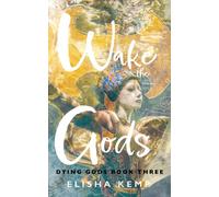 Wake the Gods: Book Three in the Dying Gods Series: 3