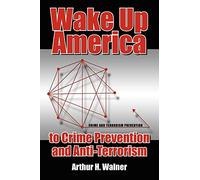 Wake Up America to Crime Prevention and Anti-Terrorism