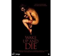 Wake Up and Die [ 2011 ] Uncensored