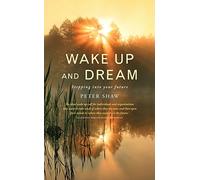 Wake Up and Dream: Stepping into your future