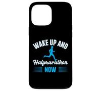Wake up and halfmarathon now - Half Marathon Case for iPhone 13 Pro Max