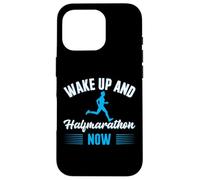 Wake up and halfmarathon now - Half Marathon Case for iPhone 16 Pro