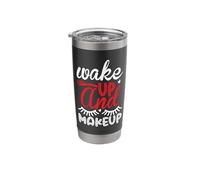 Wake Up and Makeup Stainless Steel Insulated Tumbler