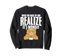 Wake Up and Realize It's Monday Humor Quotes for Cat Lovers Sweatshirt