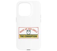 Wake up and Smell Corruption Political Commentary Case for iPhone 15 Pro