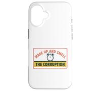 Wake up and Smell Corruption Political Commentary Case for iPhone 16