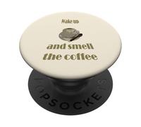 Wake Up And Smell The Coffee Proverbial Expression PopSockets Adhesive PopGrip