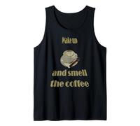 Wake Up and Smell The Coffee Proverbial Expression Tank Top