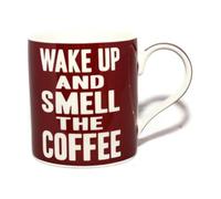 Wake Up And Smell The Coffee Words Of Wisdom Fine China Mug