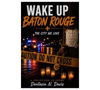Wake Up Baton Rouge: The City We Love