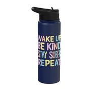 Wake Up Be Kind Stay Sober Repeat Stainless Steel Insulated Water Bottle