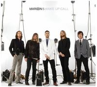 Wake Up Call By Maroon 5 (2007-08-27)